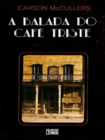 A Balada do Café Triste - Carson McCullers