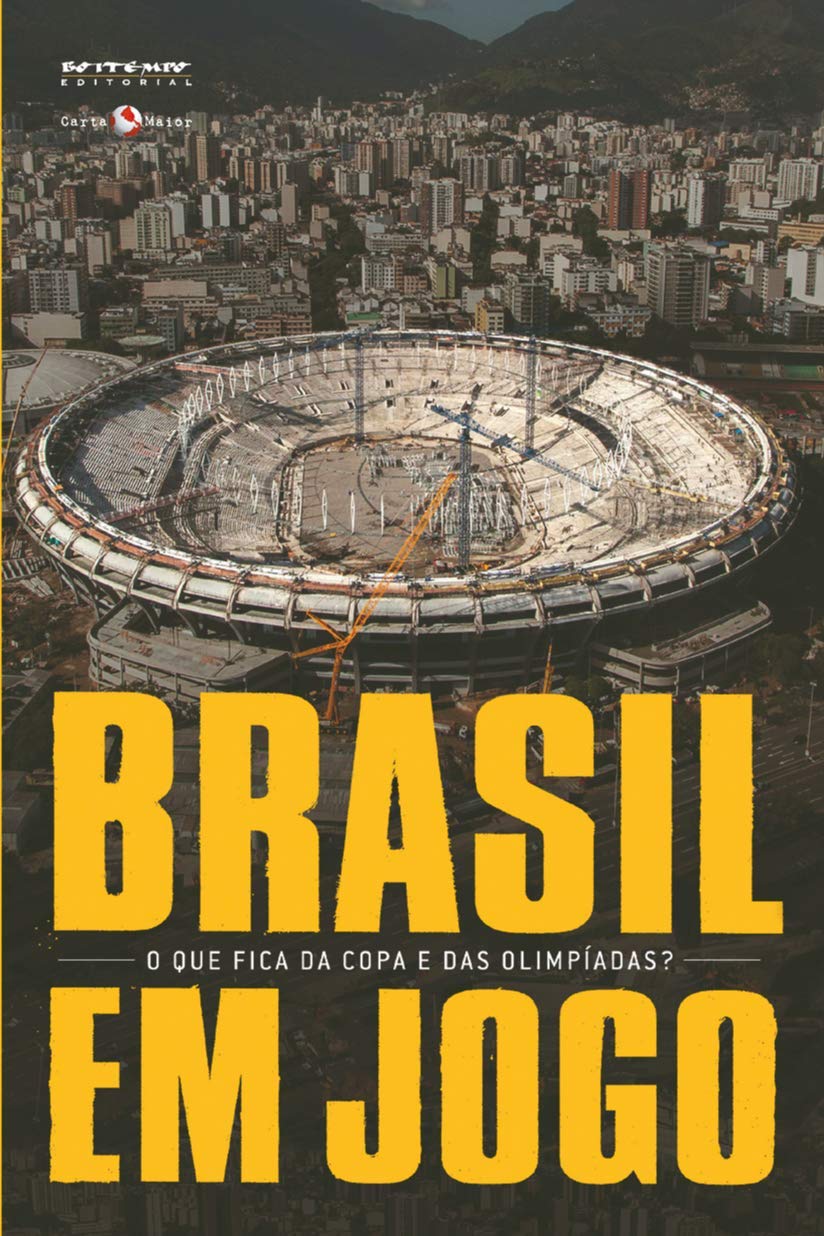 Brasil em Jogo: o que Fica da Copa e das Olimpíadas?