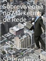 A Sobrevivência No Marketing De Rede