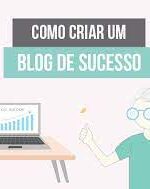 Como criar um blog de sucesso
