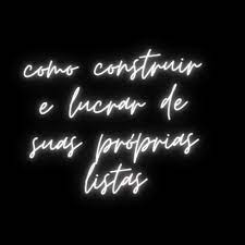 Como construir e lucrar De suas próprias listas