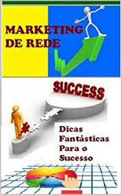 Marketing De Rede Dicas Para O Sucesso