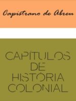 Capitulos de Historia Colonial - Capistrano de Abreu