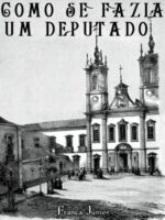 COMO SE FAZIA UM DEPUTADO - Franca Jr_