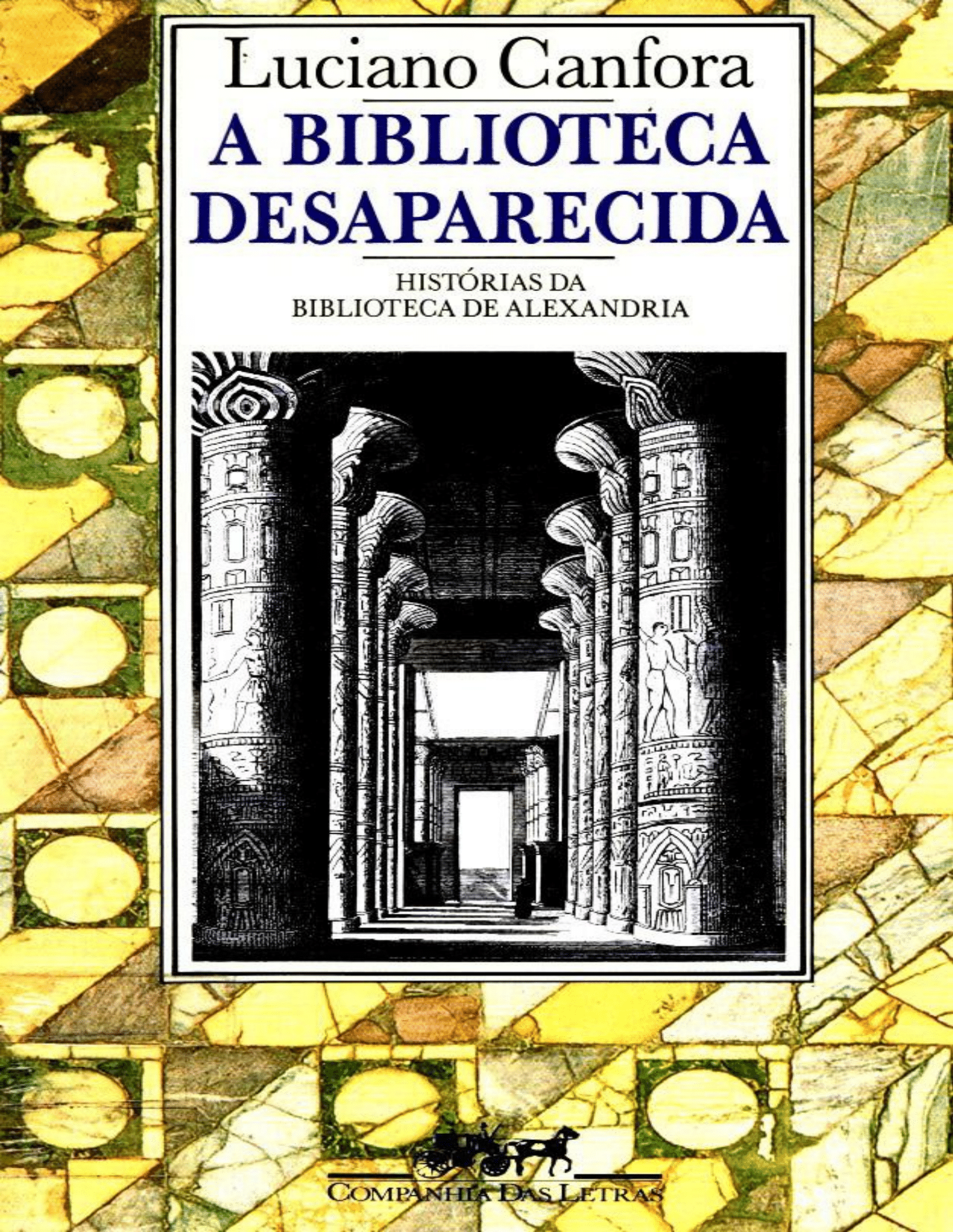 A Biblioteca Desaparecida - Luciano Canfora