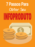 7 Passos Para Obter Seu Infoproduto