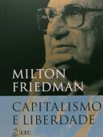 Capitalismo e Liberdade - Milton Friedman