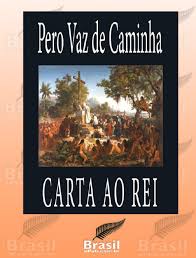 Carta ao Rei - Pero Vaz de Caminha