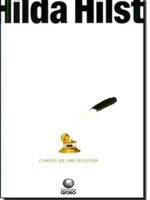 Cartas de um sedutor - Hilda Hilst
