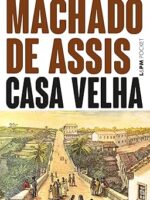 Casa Velha - Machado de Assis