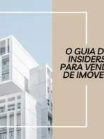 O Guia de Insiders para Venda de Imóveis