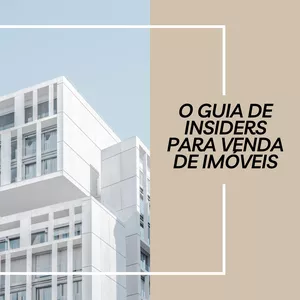 O Guia de Insiders para Venda de Imóveis