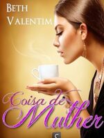 Coisa de mulher - Beth Valentim