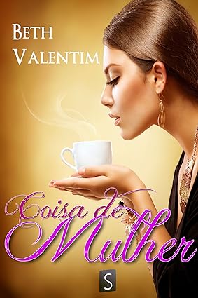 Coisa de mulher - Beth Valentim