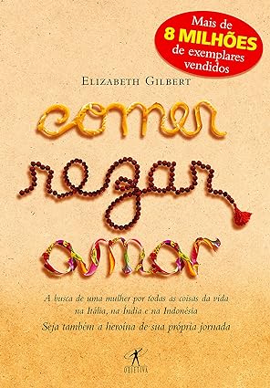 Comer, Rezar e Amar - Elizabeth Gilbert