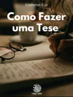 Como Fazer uma Tese - Umberto Eco