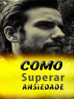 Como superar a ansiedade