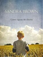 Como agua de chuva - Sandra Brown