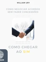 Como chegar ao sim: Como negociar acordos sem fazer concessões