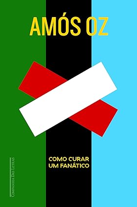 Como curar um fanatico - Amos Oz