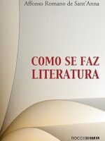 Como se faz literatura - Affonso Romano de Sant'Anna