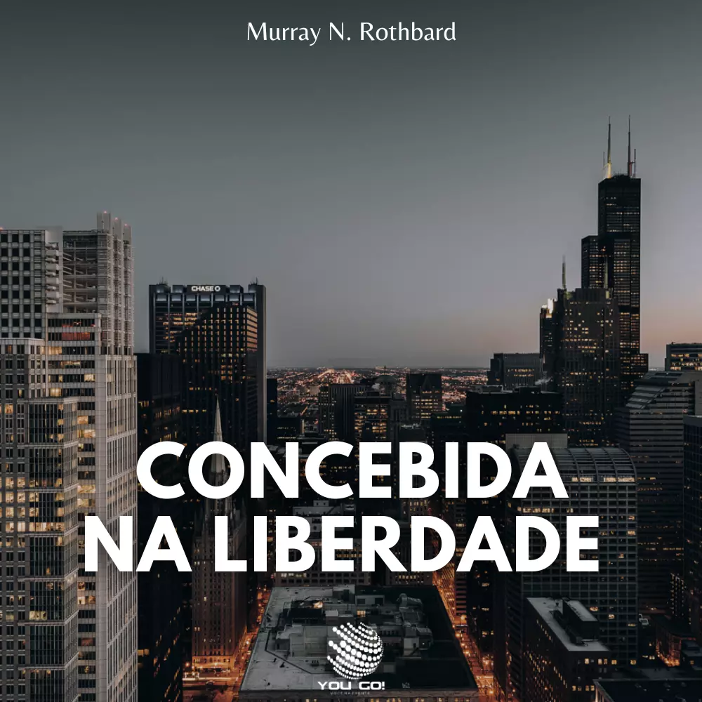 Concebida na Liberdade - Murray N. Rothbard