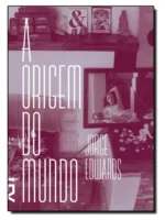 A Origem do Mundo - Jorge Edwards.