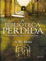 A Biblioteca Perdida - A. M. Dean