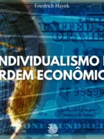 Individualismo e Ordem Econômica - Friedrich Hayek