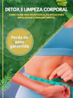 Limpe-se e faça desintoxicação corporal para melhorar a saúde