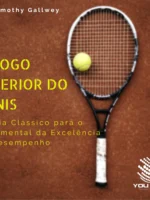 "O Jogo Interior do Tênis- por W. Timothy Gallwey