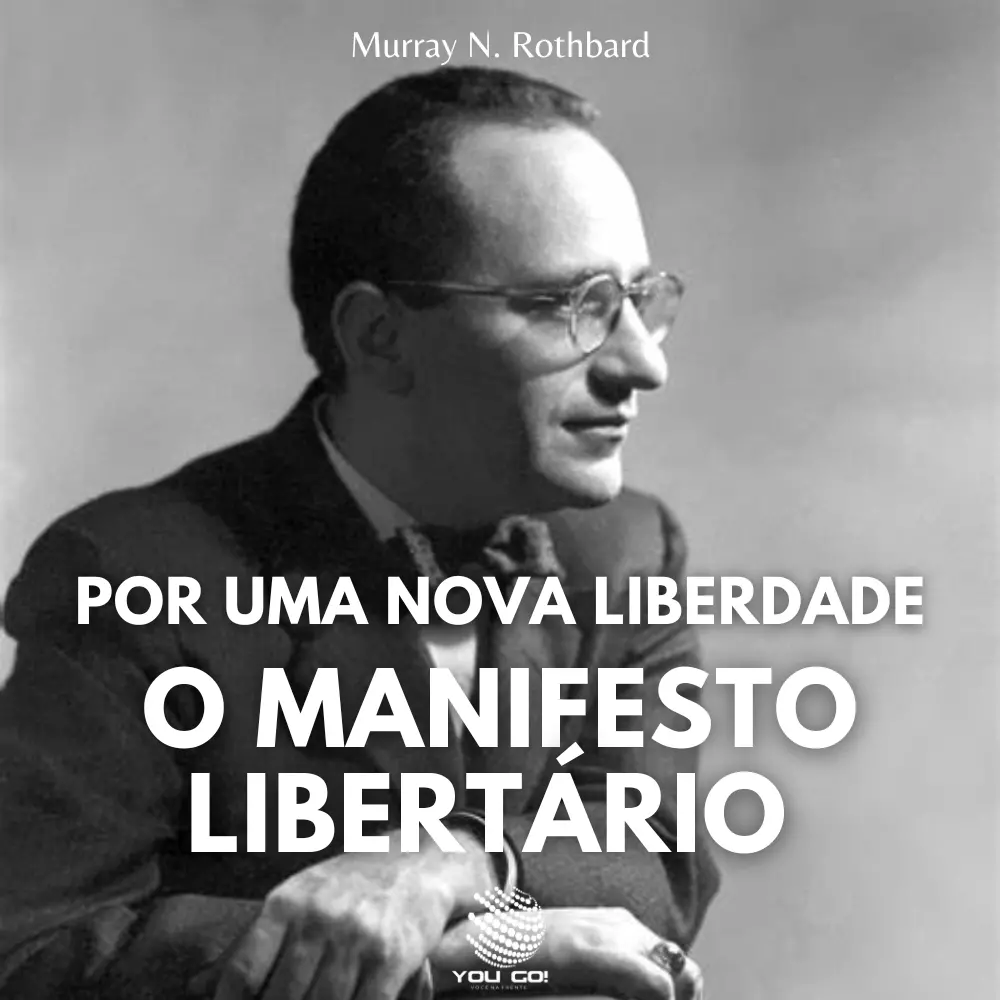 Por uma Nova Liberdade: O Manifesto Libertário - Murray N. Rothbard
