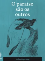 O paraíso são os outros -  Valter Hugo Mãe