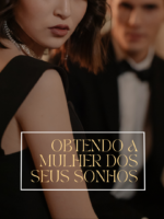 Obtendo as mulheres dos seus sonhos
