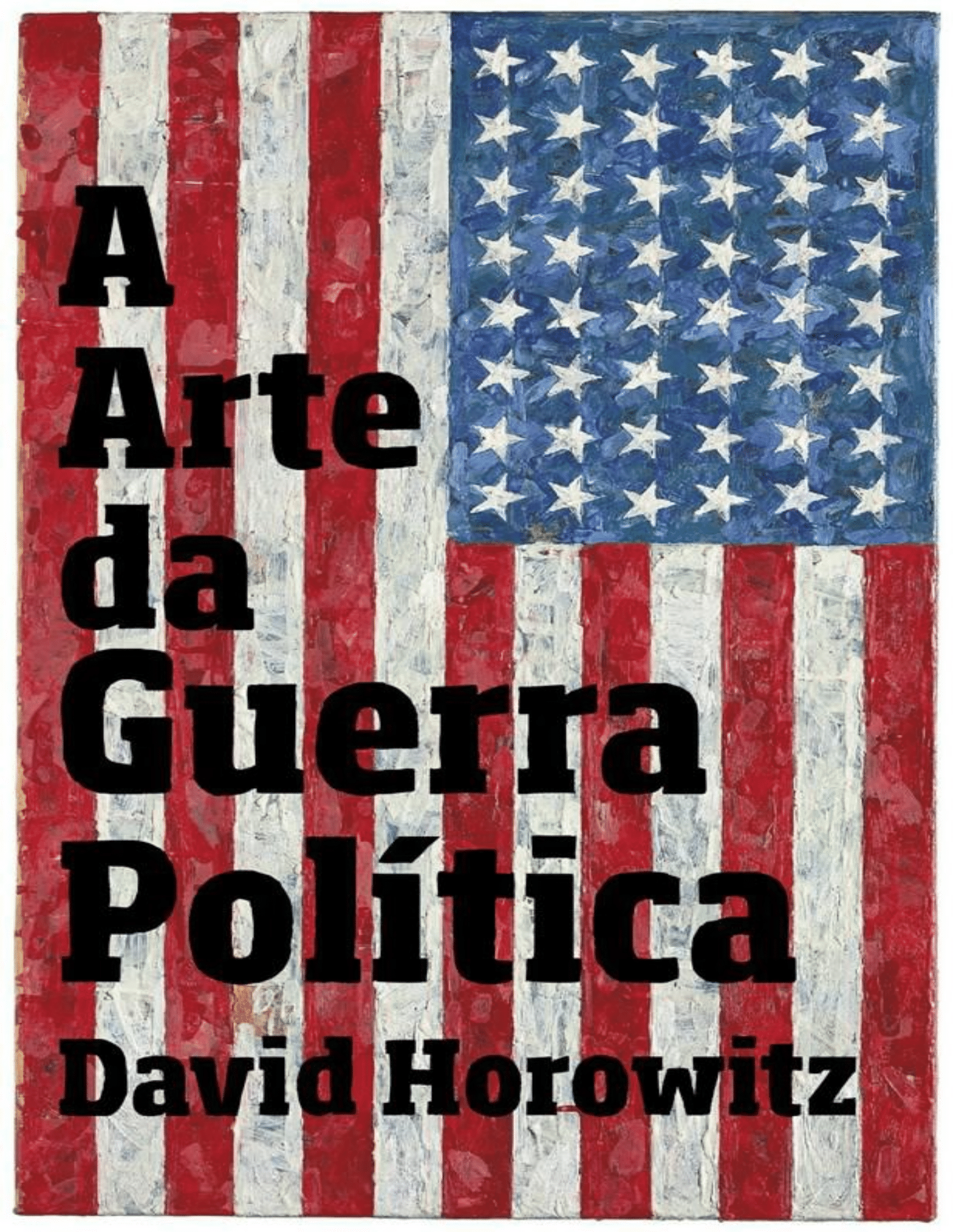 A Arte da Guerra Política - David Horowitz