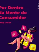 Por Dentro da Mente do Consumidor - Philip Graves