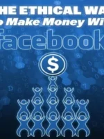 A maneira ética de ganhar dinheiro com o Facebook