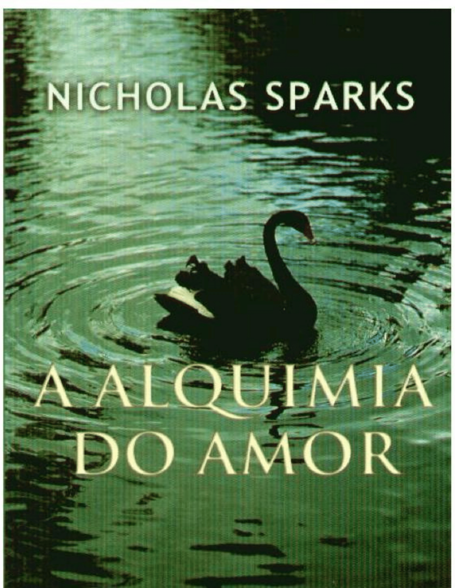 A Alquimia do Amor - Nicholas Sparks