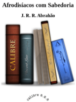 Afrodisíacos com Sabedoria - J. R. R. Abrahao