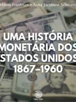 Uma História Monetária dos Estados Unidos, 1867–1960