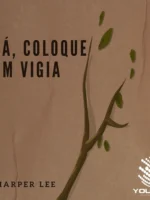 Vá, coloque um vigia - Harper Lee