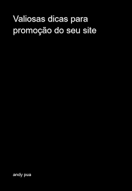 Valiosas dicas para promoção do seu site