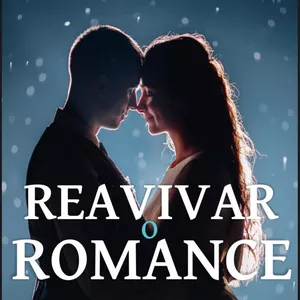 Reavivar o romance