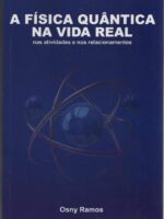 A Fisica Quantica na Vida Real