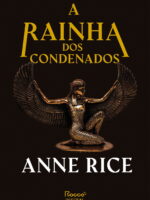 A Rainha dos Condenados - Anne Rice