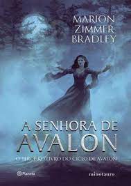 A Senhora de Avalon - Marion Zimmer Bradley
