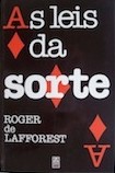 As leis da sorte - Roger de Lafforest.