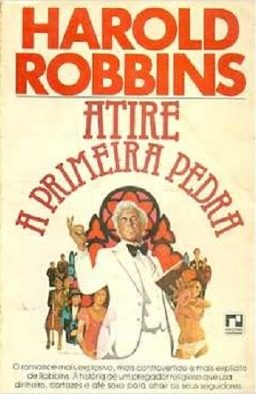 Atire a Primeira Pedra - Harold Robbins.
