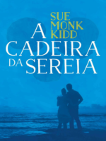 A cadeira da sereia - Sue Monk Kidd