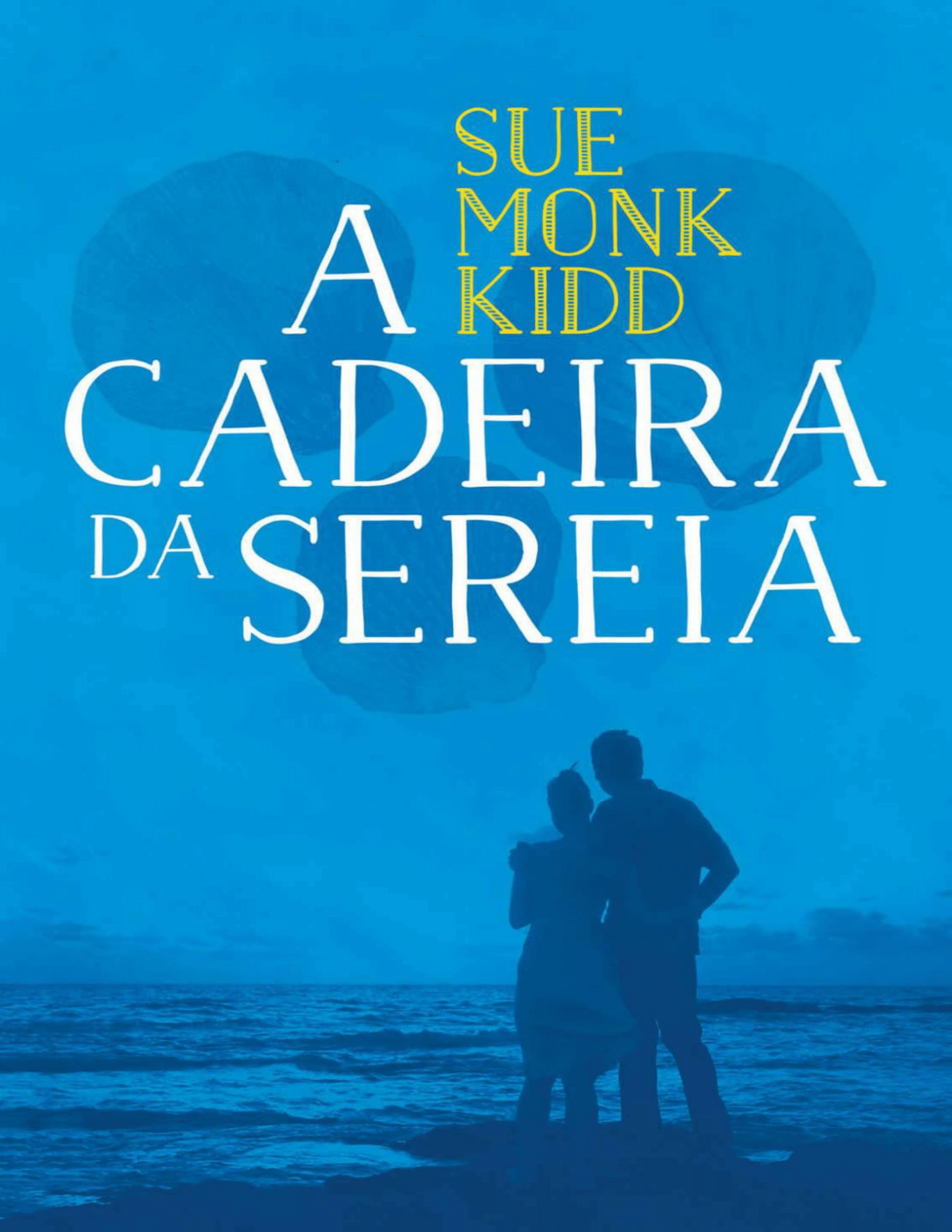 A cadeira da sereia - Sue Monk Kidd